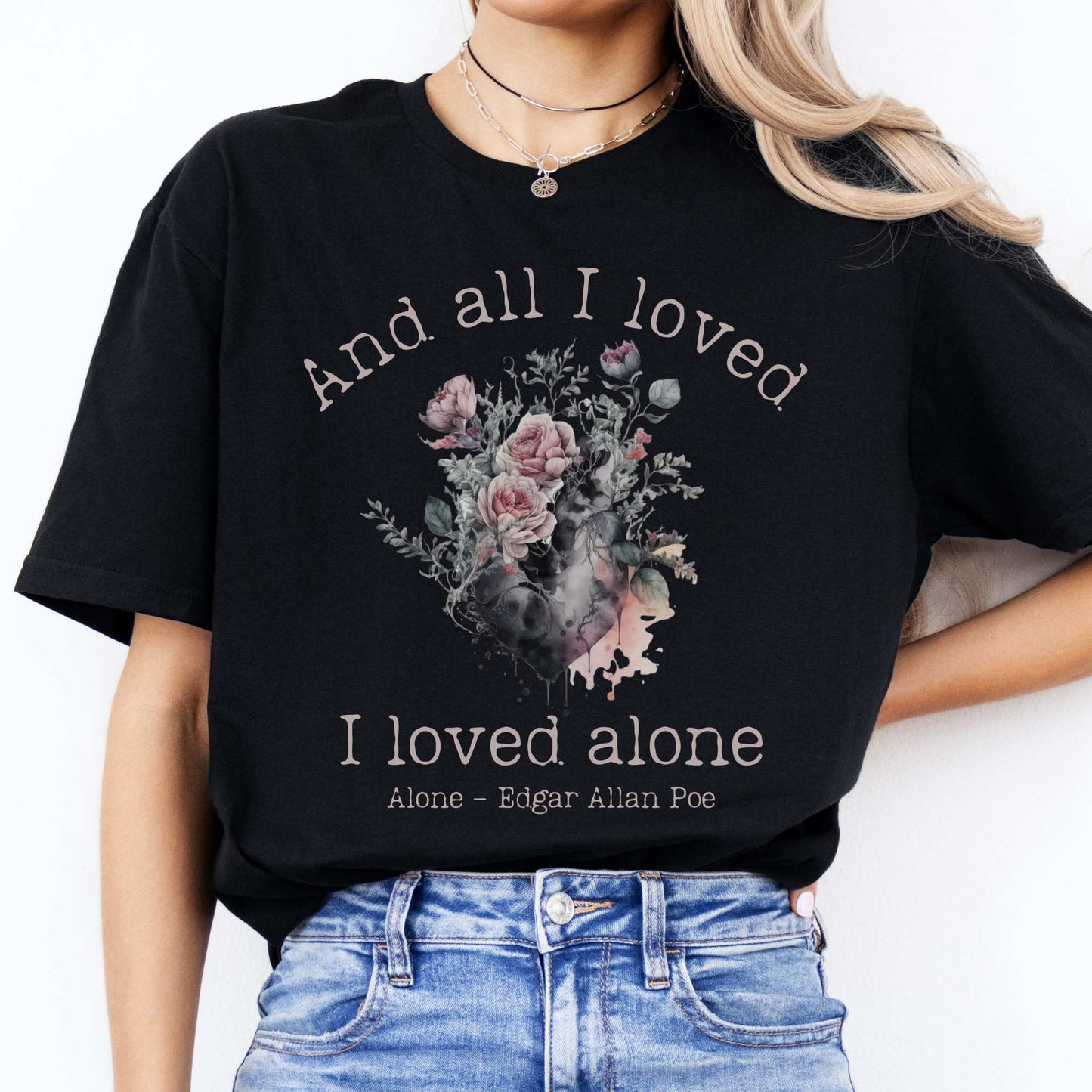 Edgar Allen Poe And All I Loved I Loved Alone Tee Black / S T-Shirt The Mystic Eden Bookish Book Lovers