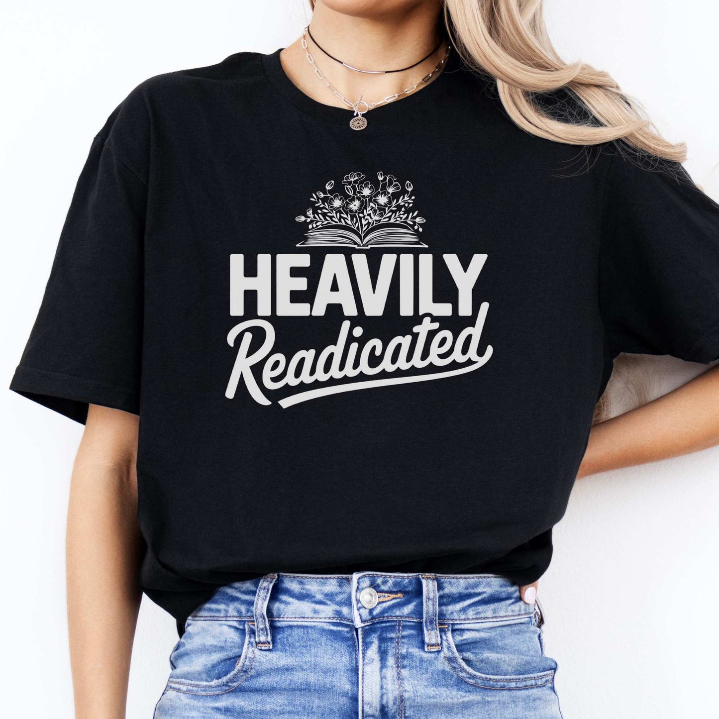 Heavily Readicated Shirt Black / S T-Shirt The Mystic Eden Bookish Book Lovers