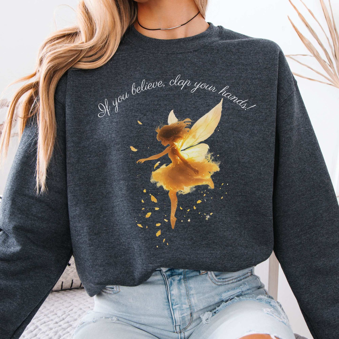If You Believe Clap Your Hands! Peter Pan Sweatshirt Dark Heather / S Sweatshirt The Mystic Eden Bookish Book Lovers