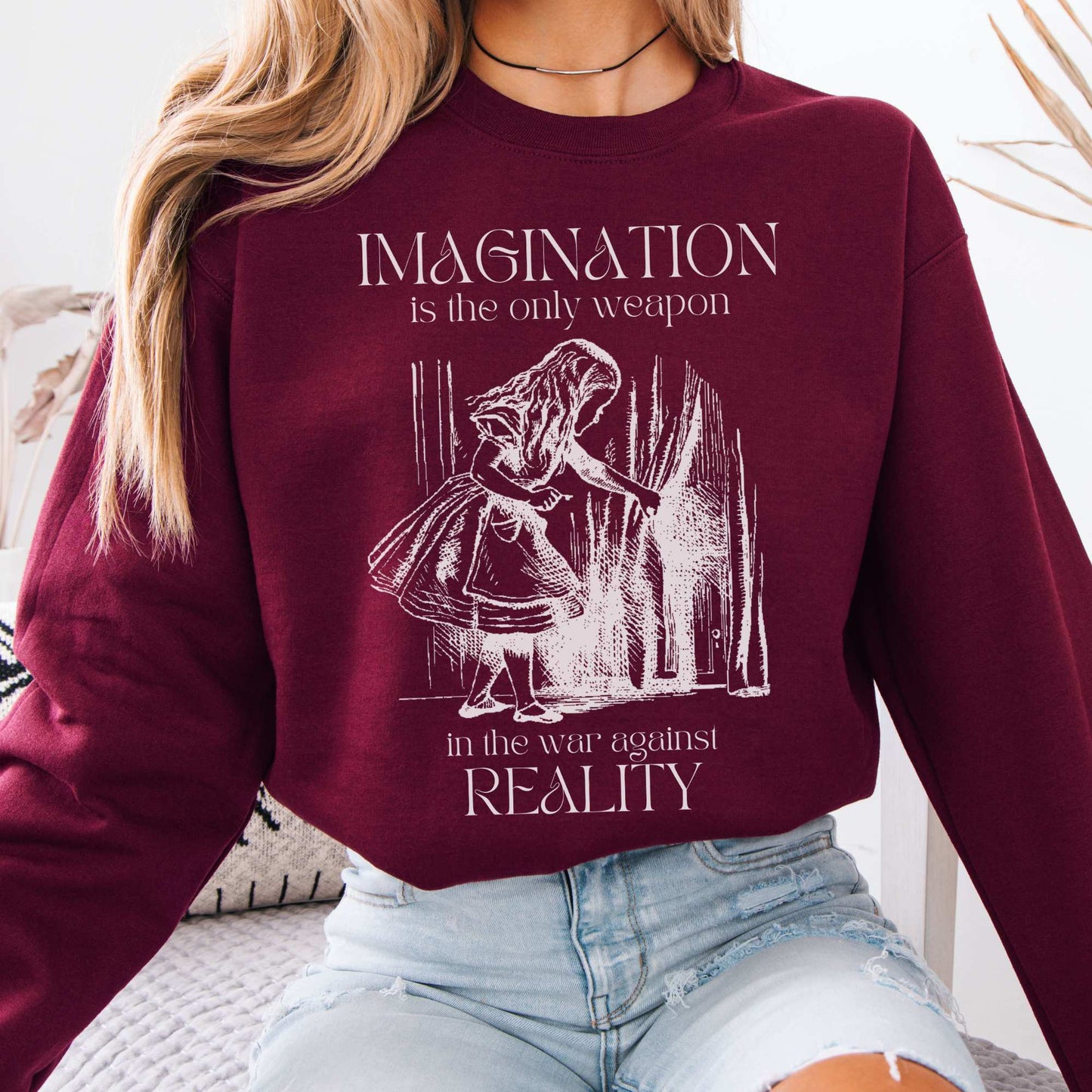 Imagination is the only weapon in the war against reality Alice in Wonderland Sweatshirt Maroon / S Sweatshirt The Mystic Eden Bookish Book Lovers