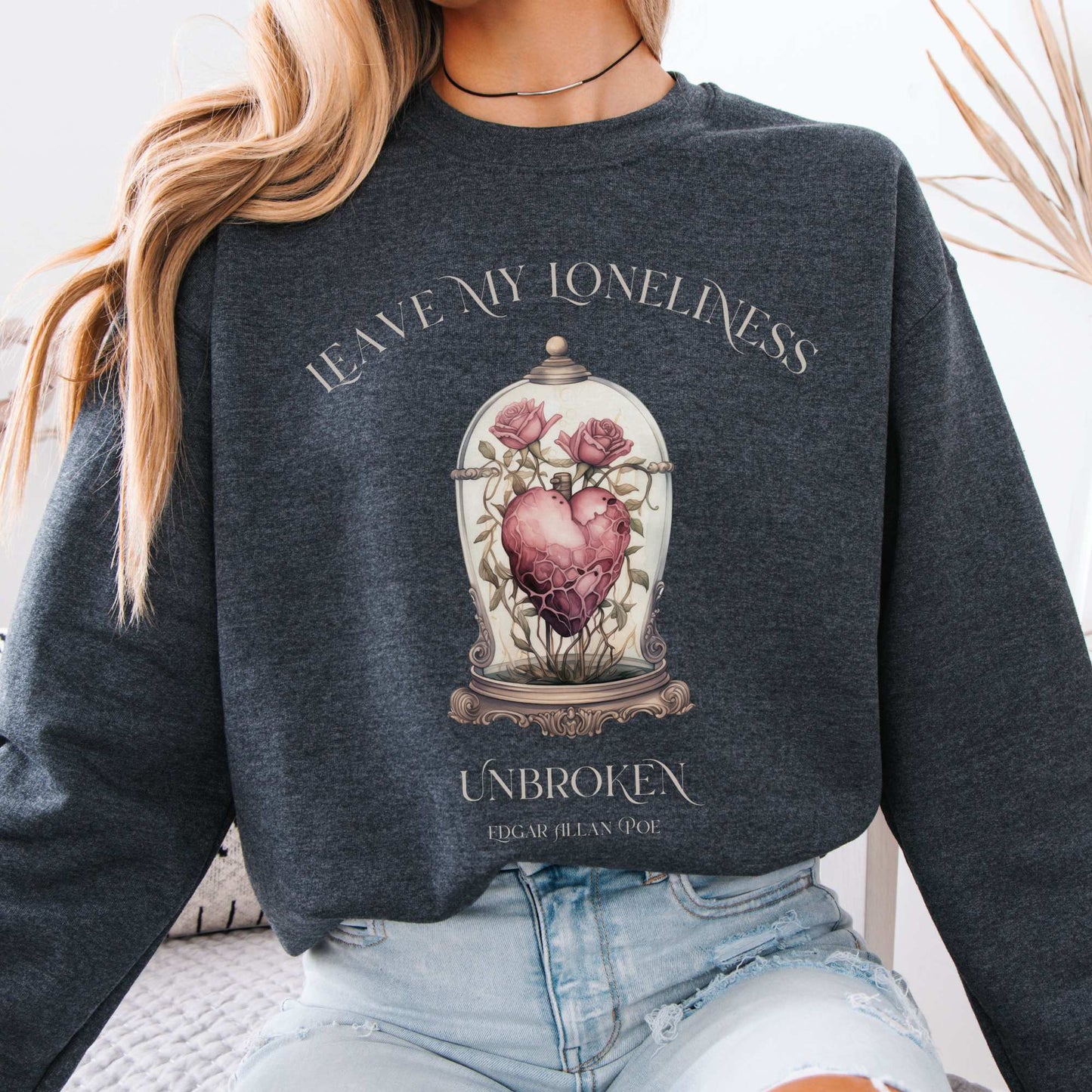 Leave My Loneliness Unbroken Poe Sweatshirt Dark Heather / S Sweatshirt The Mystic Eden Bookish Book Lovers