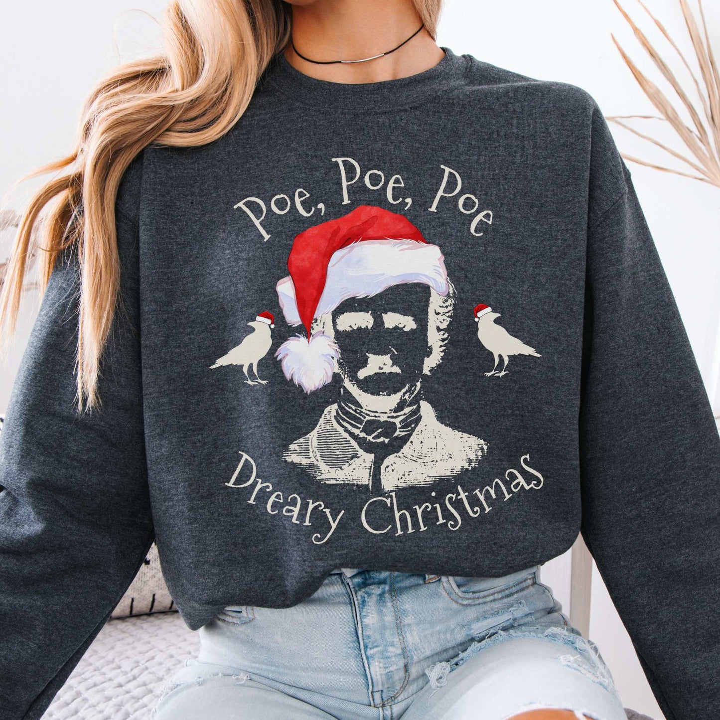 Poe, Poe, Poe - Dreary Christmas Sweatshirt Dark Heather / S Sweatshirt The Mystic Eden Bookish Book Lovers
