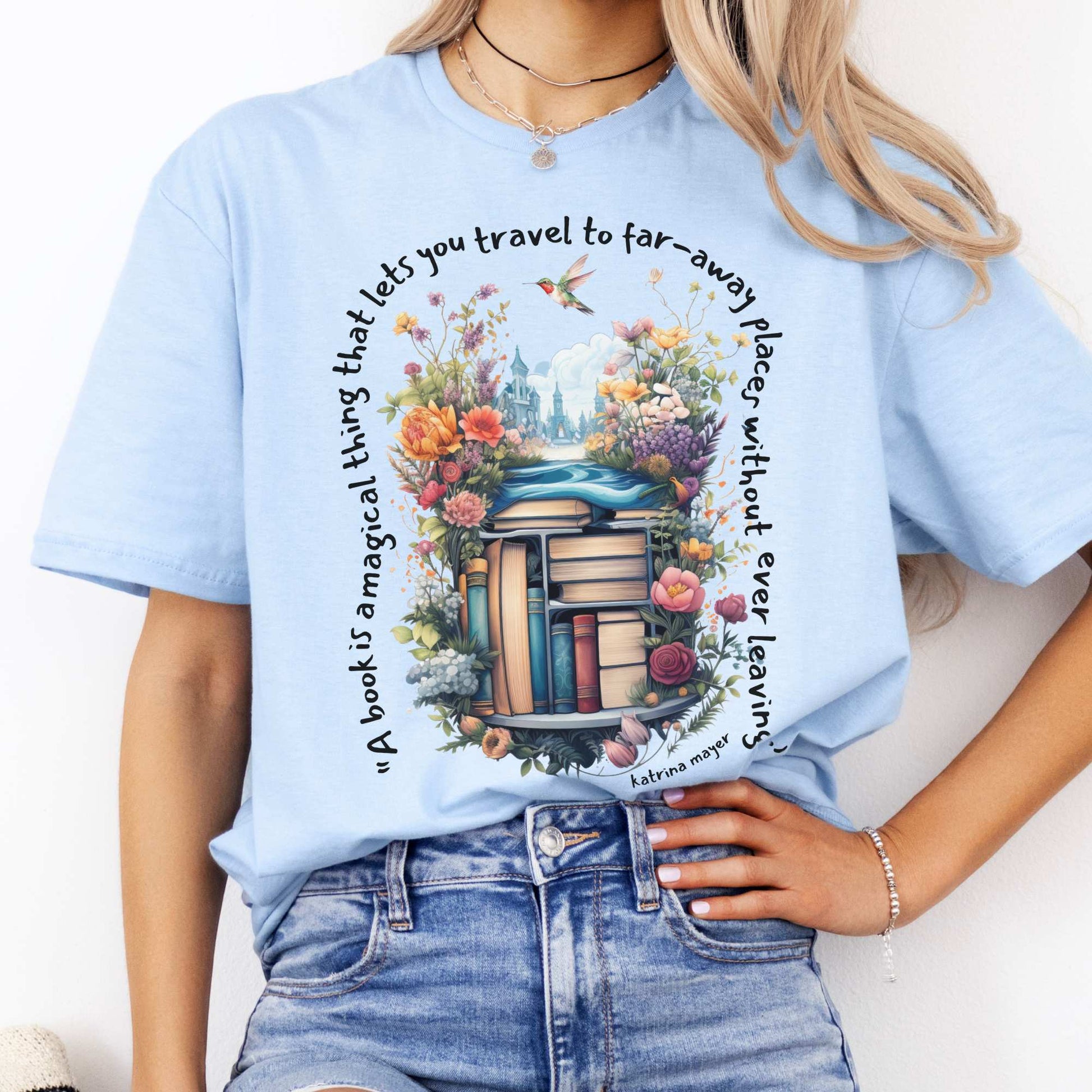 A Book Is A Magical Thing That Takes You To Far Away Places Tee Light Blue / S T-Shirt The Mystic Eden Bookish Book Lovers