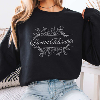 Barely Tolerable Floral Jane Austen Bookish Sweatshirt Black / S Sweatshirt The Mystic Eden Bookish Book Lovers