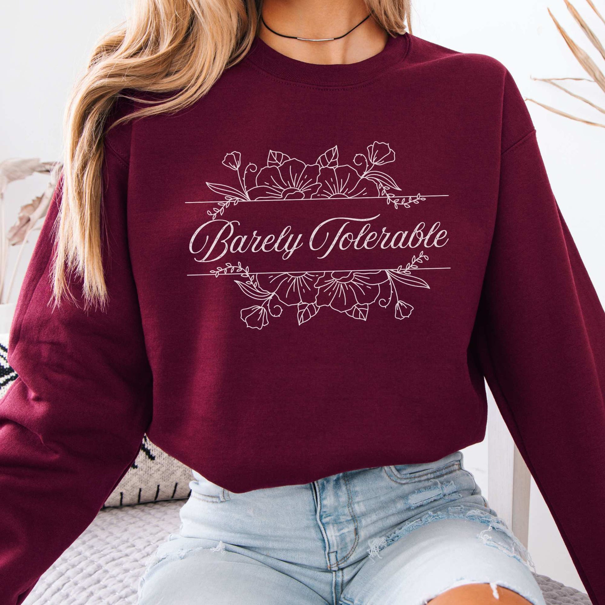 Barely Tolerable Floral Jane Austen Bookish Sweatshirt Maroon / S Sweatshirt The Mystic Eden Bookish Book Lovers