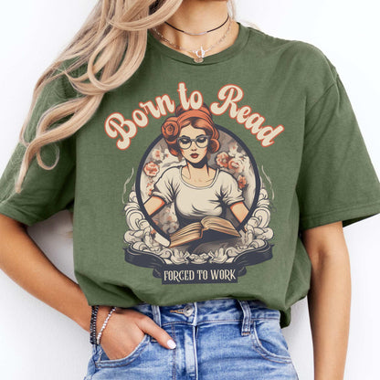 Born To Read Forced To Work Tee Military Green / S T-Shirt The Mystic Eden Bookish Book Lovers