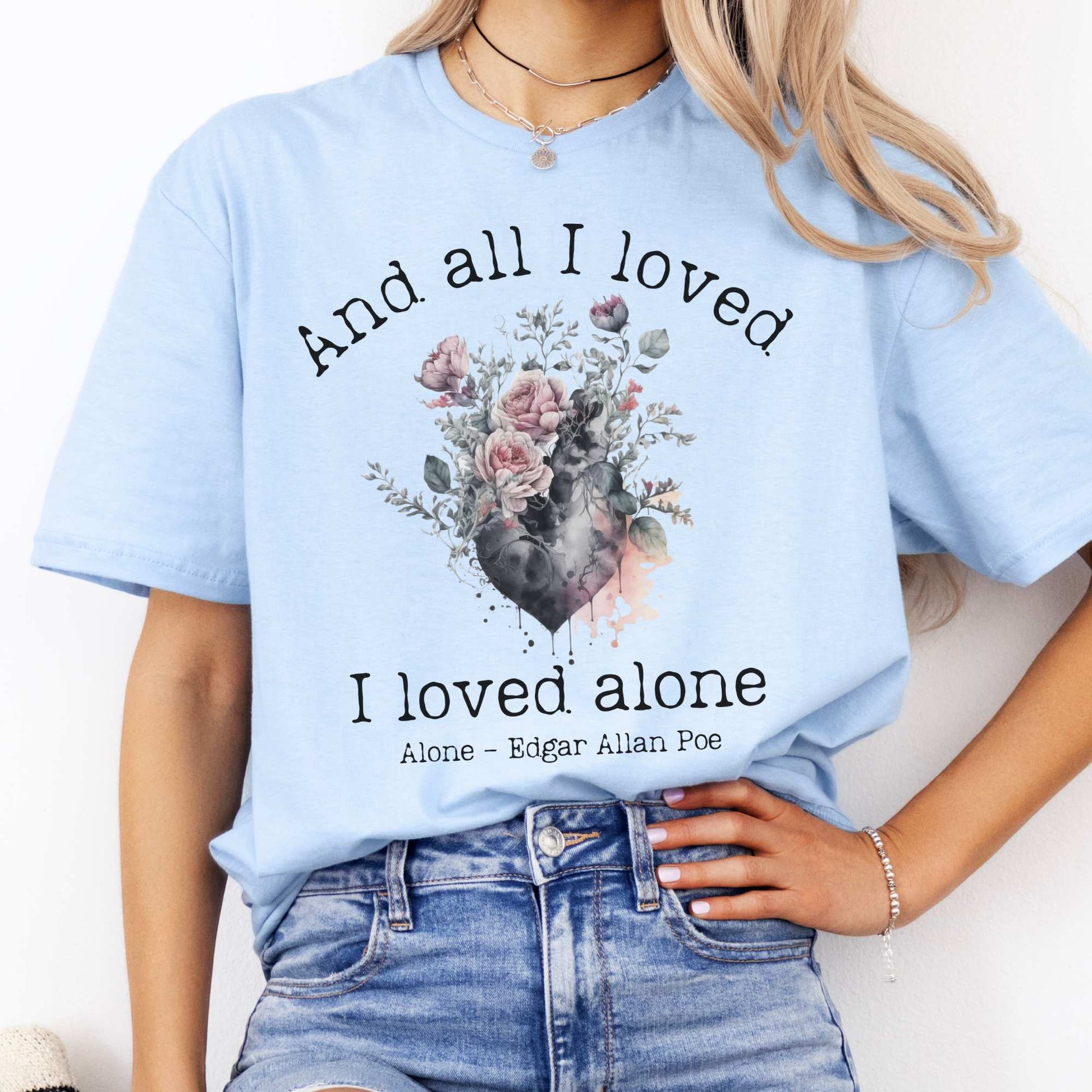 Edgar Allen Poe  And All I Loved I Loved Alone Tee Light Blue / S T-Shirt The Mystic Eden Bookish Book Lovers