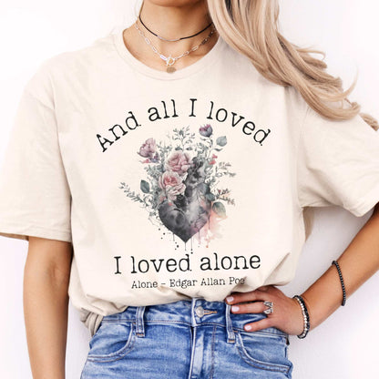 Edgar Allen Poe  And All I Loved I Loved Alone Tee Natural / S T-Shirt The Mystic Eden Bookish Book Lovers