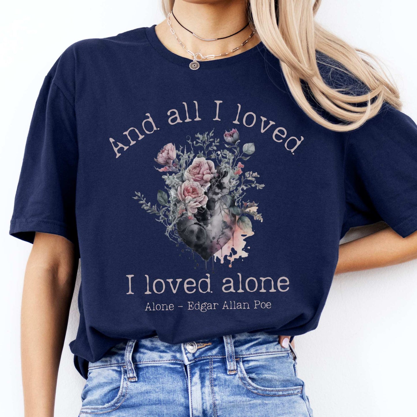 Edgar Allen Poe  And All I Loved I Loved Alone Tee Navy / S T-Shirt The Mystic Eden Bookish Book Lovers