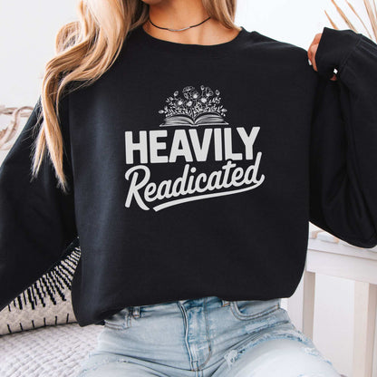 Heavily Readicated Sweatshirt Black / S Sweatshirt The Mystic Eden Bookish Book Lovers