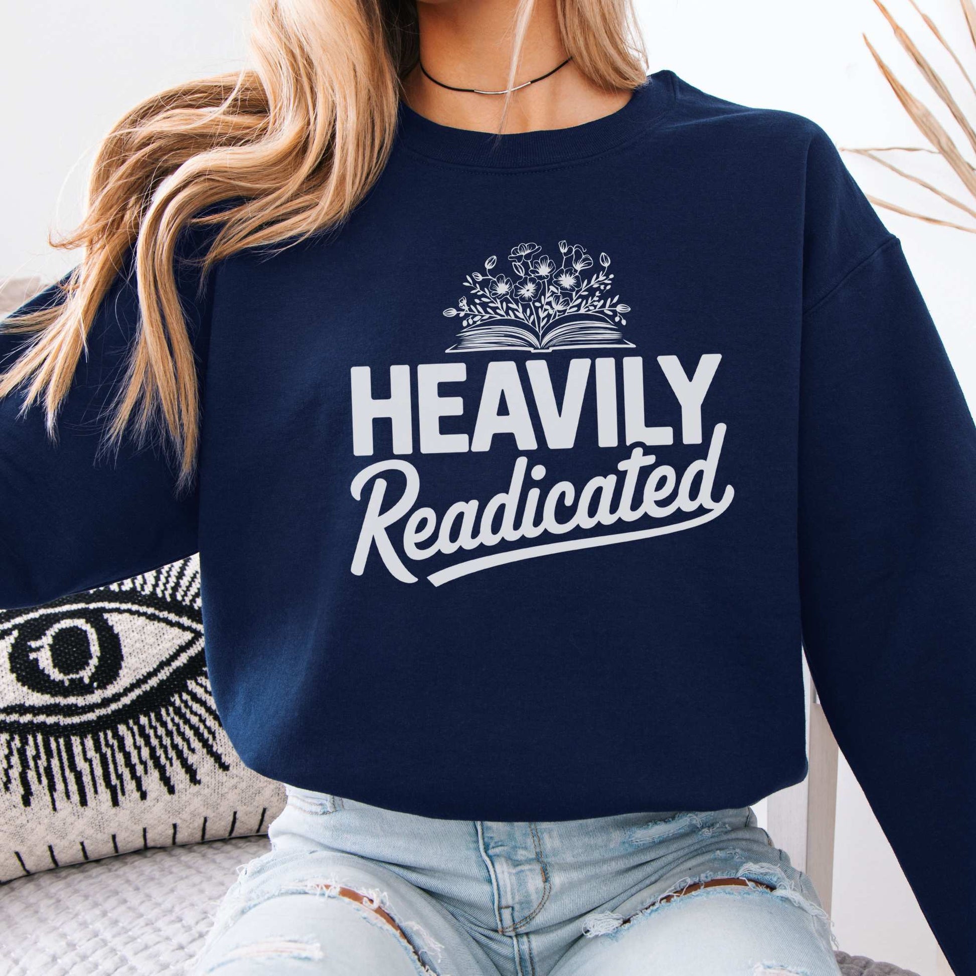 Heavily Readicated Sweatshirt Navy / S Sweatshirt The Mystic Eden Bookish Book Lovers