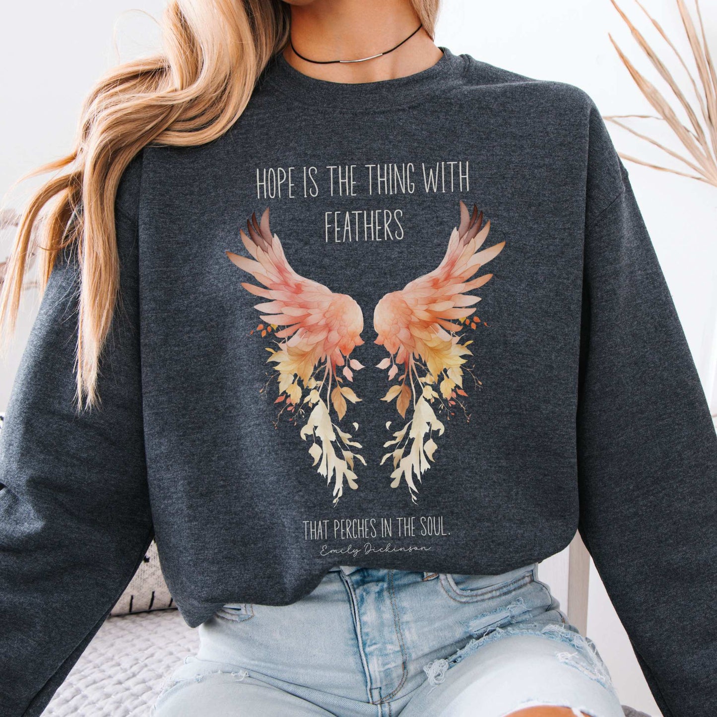 Hope is the Thing With Feathers Emily Dickinson Sweatshirt Dark Heather / S Sweatshirt The Mystic Eden Bookish Book Lovers