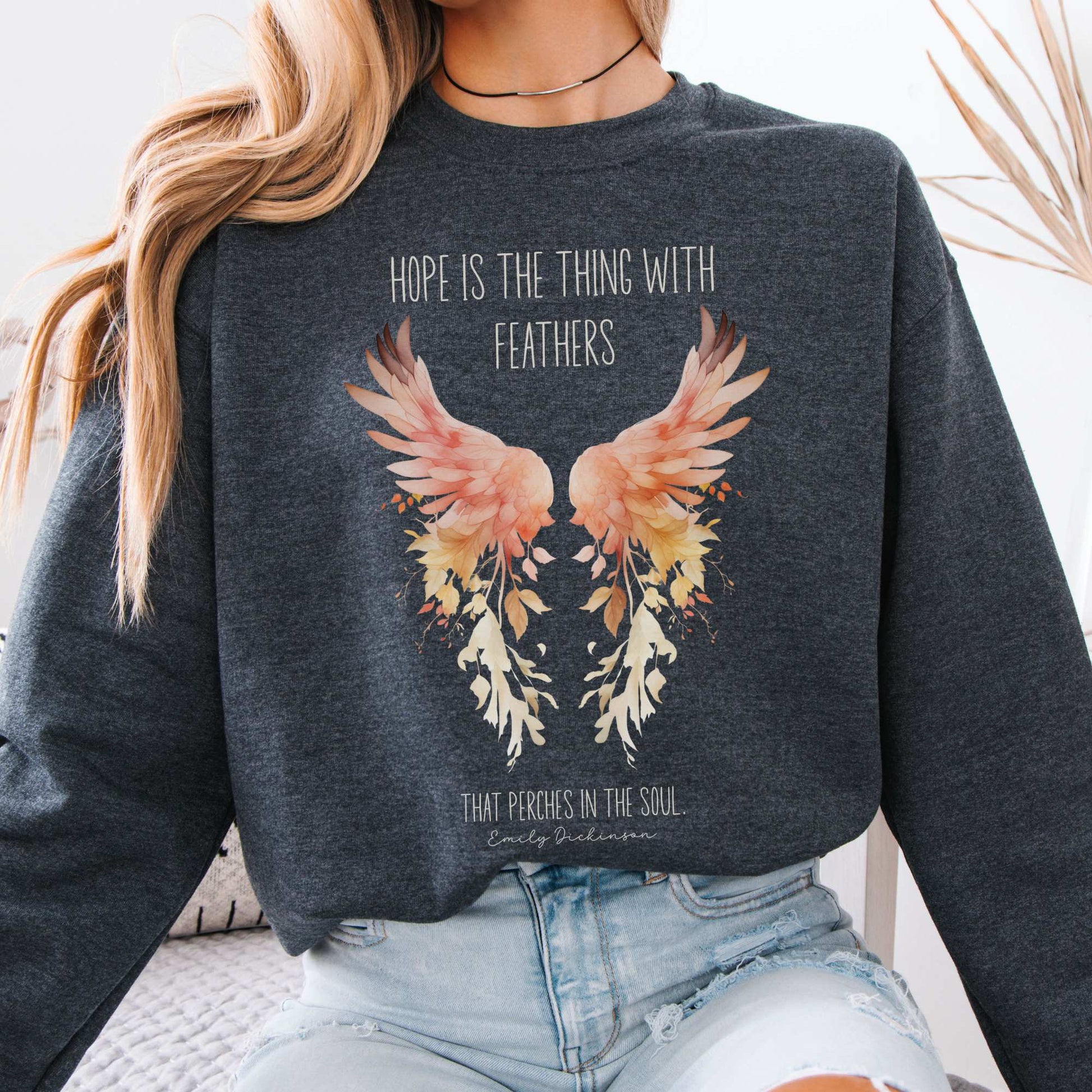 Hope is the Thing With Feathers Emily Dickinson Sweatshirt Dark Heather / S Sweatshirt The Mystic Eden Bookish Book Lovers