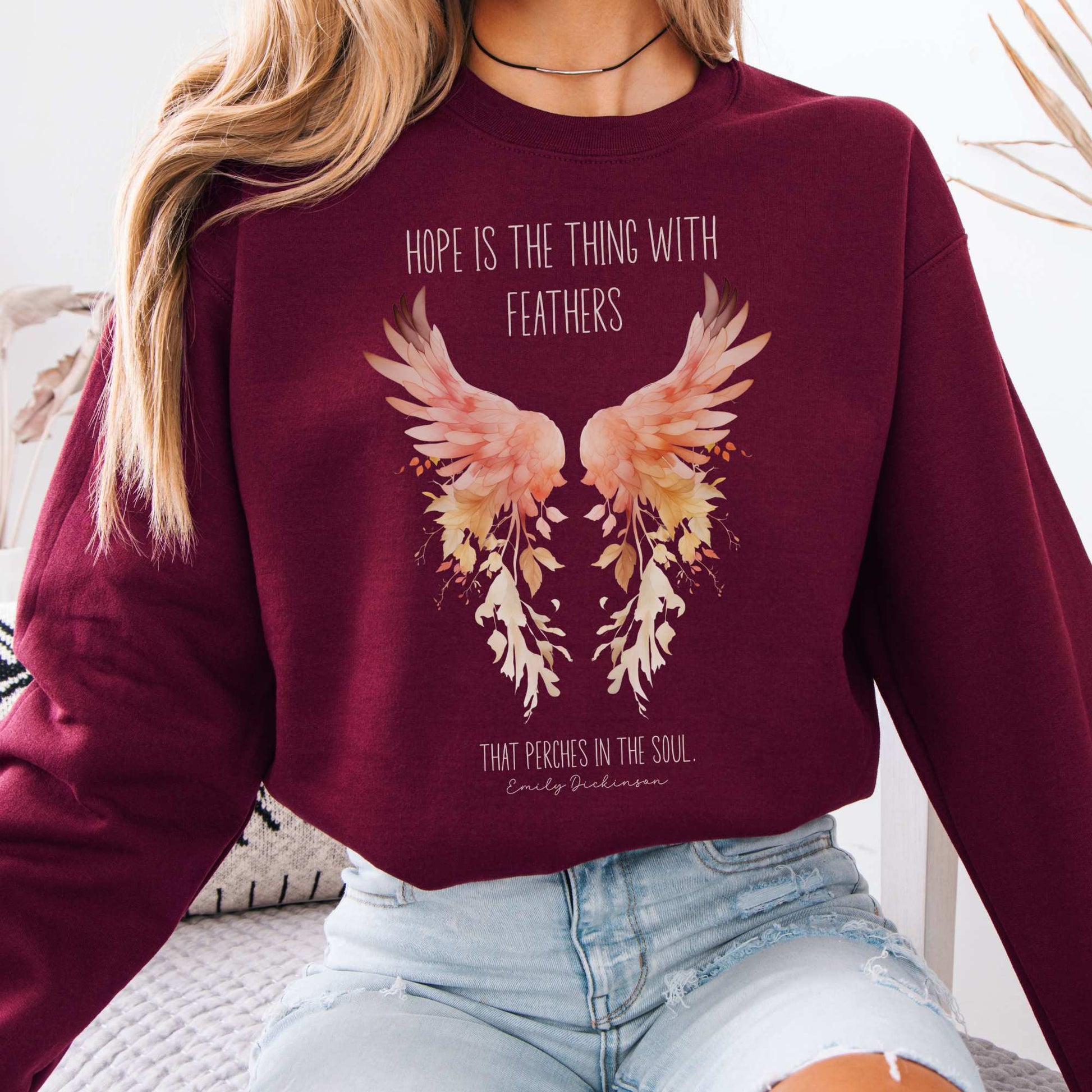 Hope is the Thing With Feathers Emily Dickinson Sweatshirt Maroon / S Sweatshirt The Mystic Eden Bookish Book Lovers