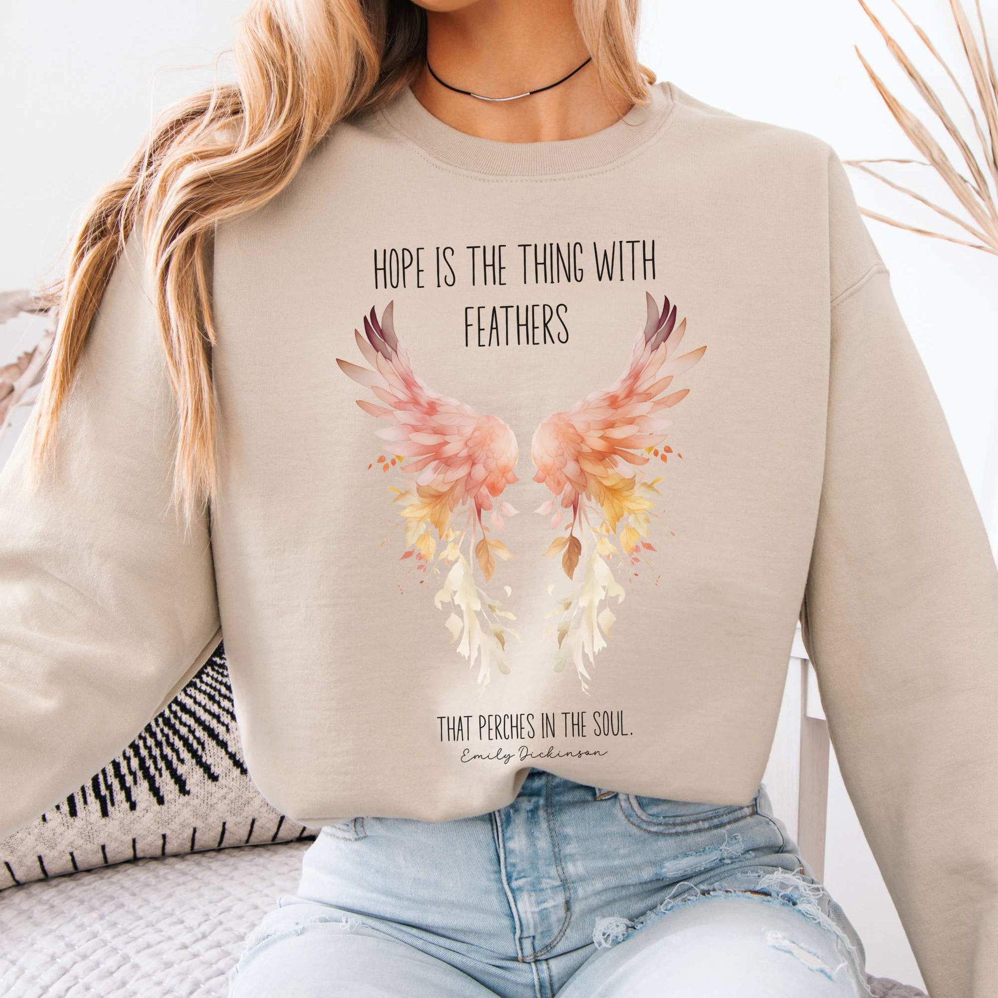 Hope is the Thing With Feathers Emily Dickinson Sweatshirt Sand / S Sweatshirt The Mystic Eden Bookish Book Lovers