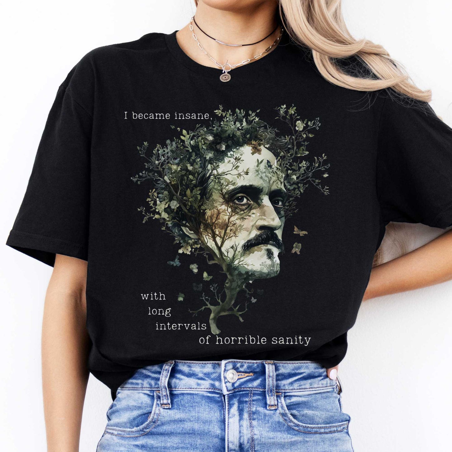 I Became Insane With Long Intervals of Horrible Sanity Edgar Allan Poe Shirt Black / S T-Shirt The Mystic Eden Bookish Book Lovers