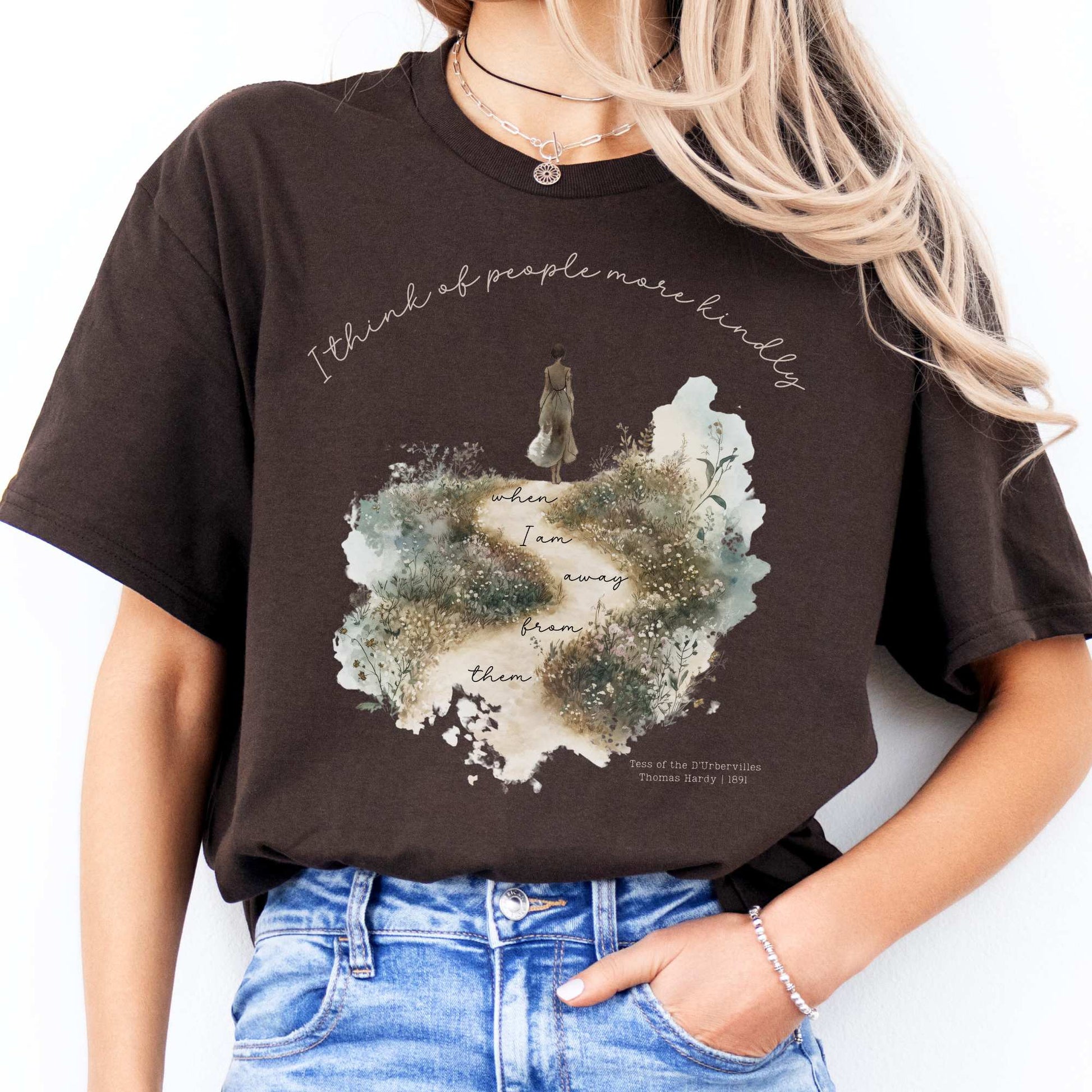 I Think Of People More Kindly When I am Away From them - Tess of the D'Urbervilles Shirt Dark Chocolate / S T-Shirt The Mystic Eden Bookish Book Lovers