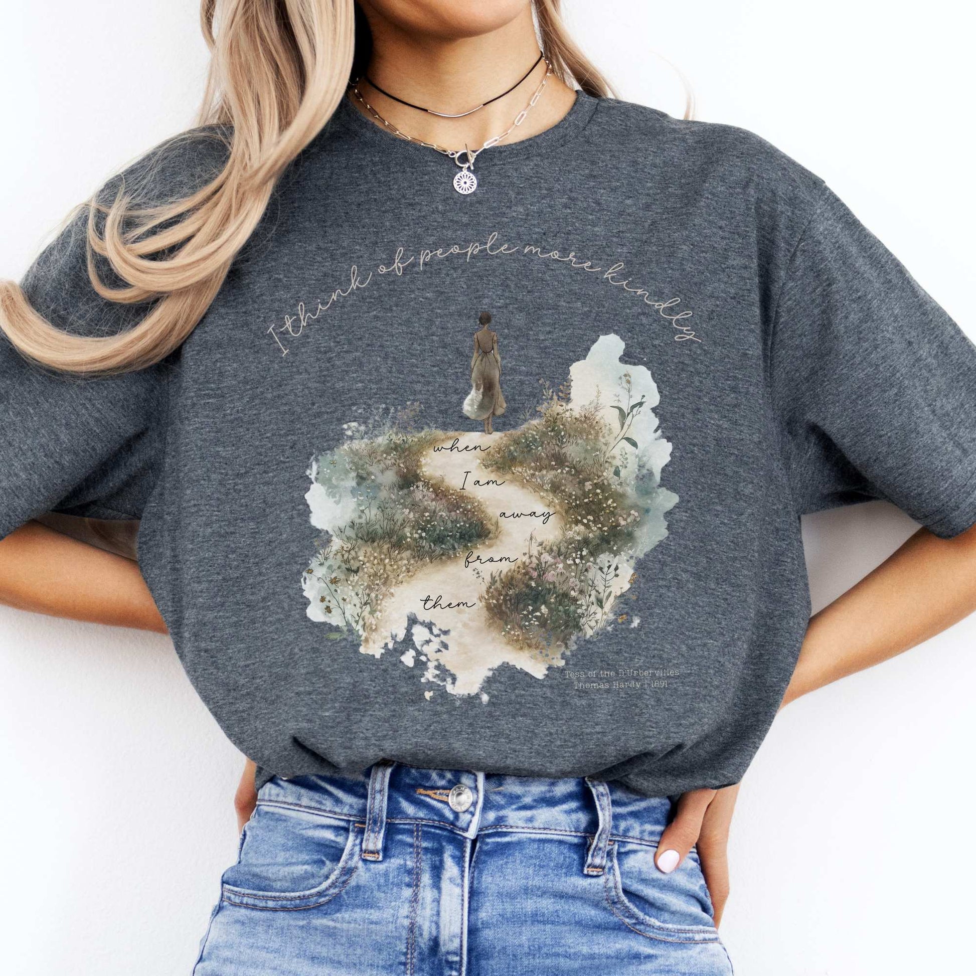 I Think Of People More Kindly When I am Away From them - Tess of the D'Urbervilles Shirt Dark Heather / S T-Shirt The Mystic Eden Bookish Book Lovers