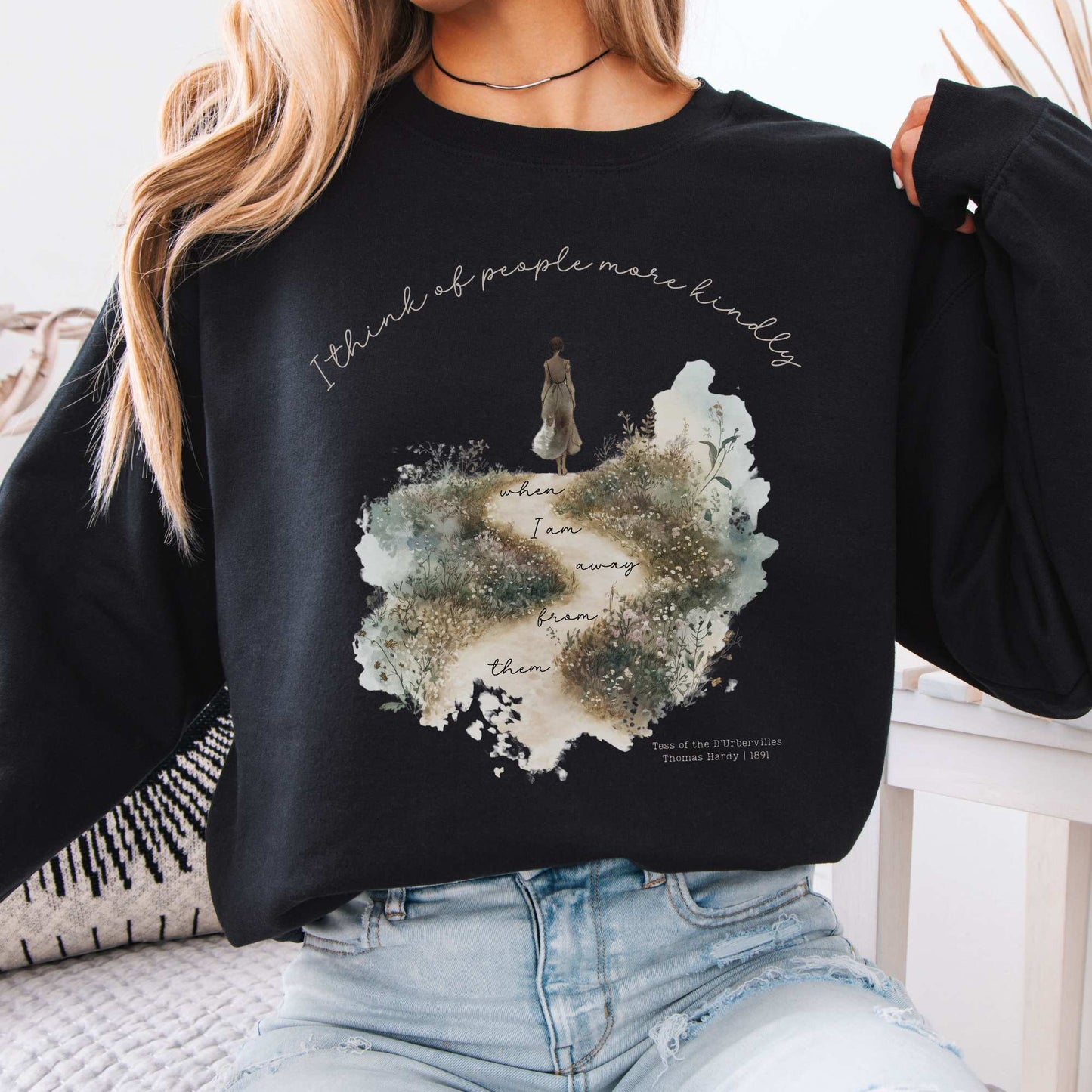 I Think Of People More KindlyWhen I am Away From Them Tess of the D’Urbervilles Sweatshirt Black / S Sweatshirt The Mystic Eden Bookish Book Lovers