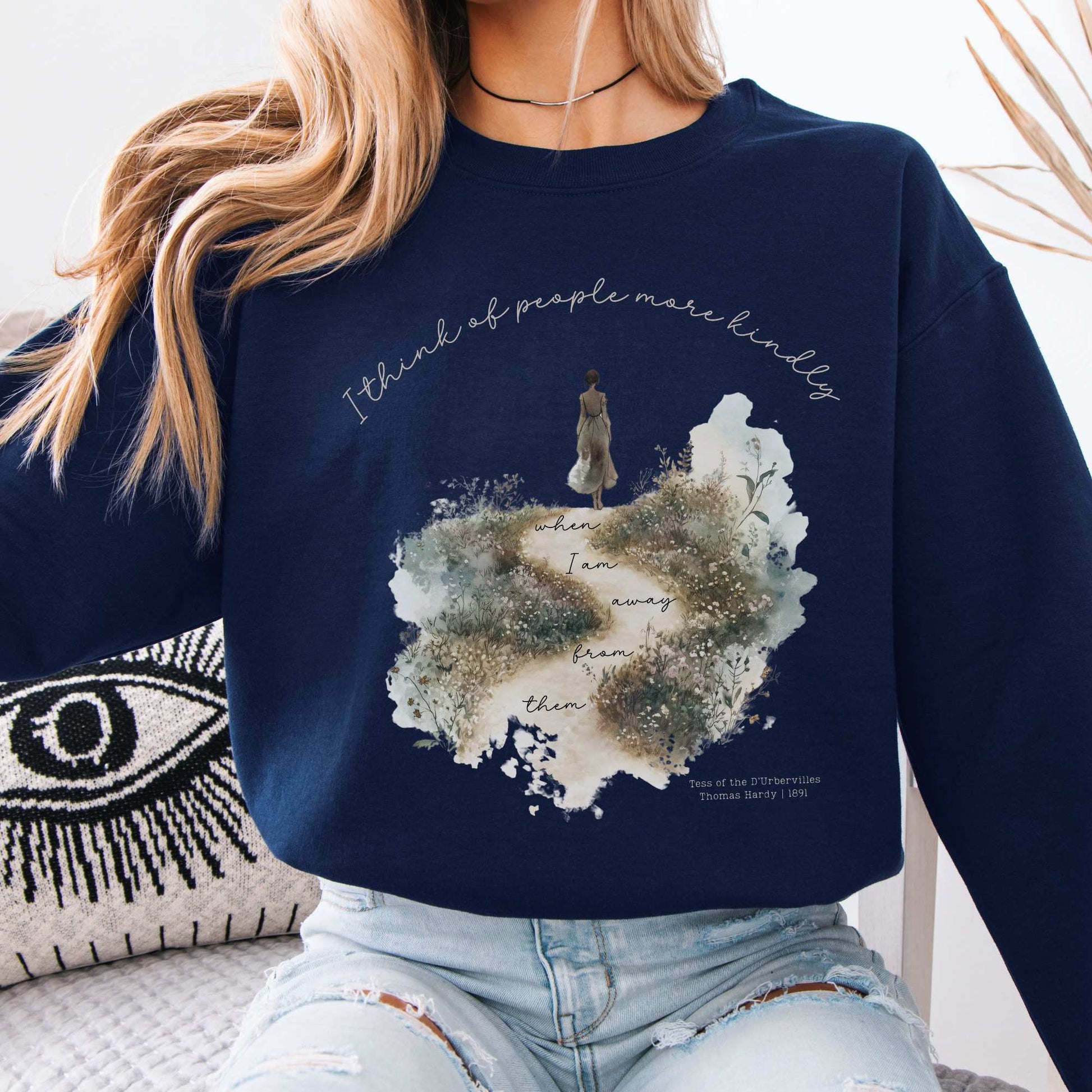 I Think Of People More KindlyWhen I am Away From Them Tess of the D’Urbervilles Sweatshirt Navy / S Sweatshirt The Mystic Eden Bookish Book Lovers