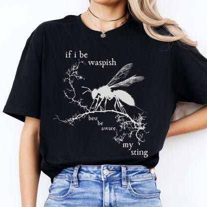 If I Be Waspish Best Be Aware My Sting - Shakespeare Shirt Black / S T-Shirt The Mystic Eden Bookish Book Lovers