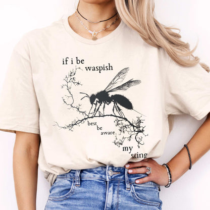 If I Be Waspish Best Be Aware My Sting - Shakespeare Shirt Natural / S T-Shirt The Mystic Eden Bookish Book Lovers