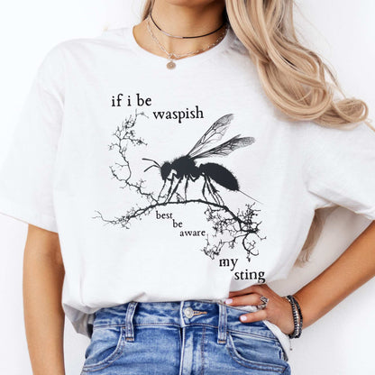 If I Be Waspish Best Be Aware My Sting - Shakespeare Shirt White / S T-Shirt The Mystic Eden Bookish Book Lovers