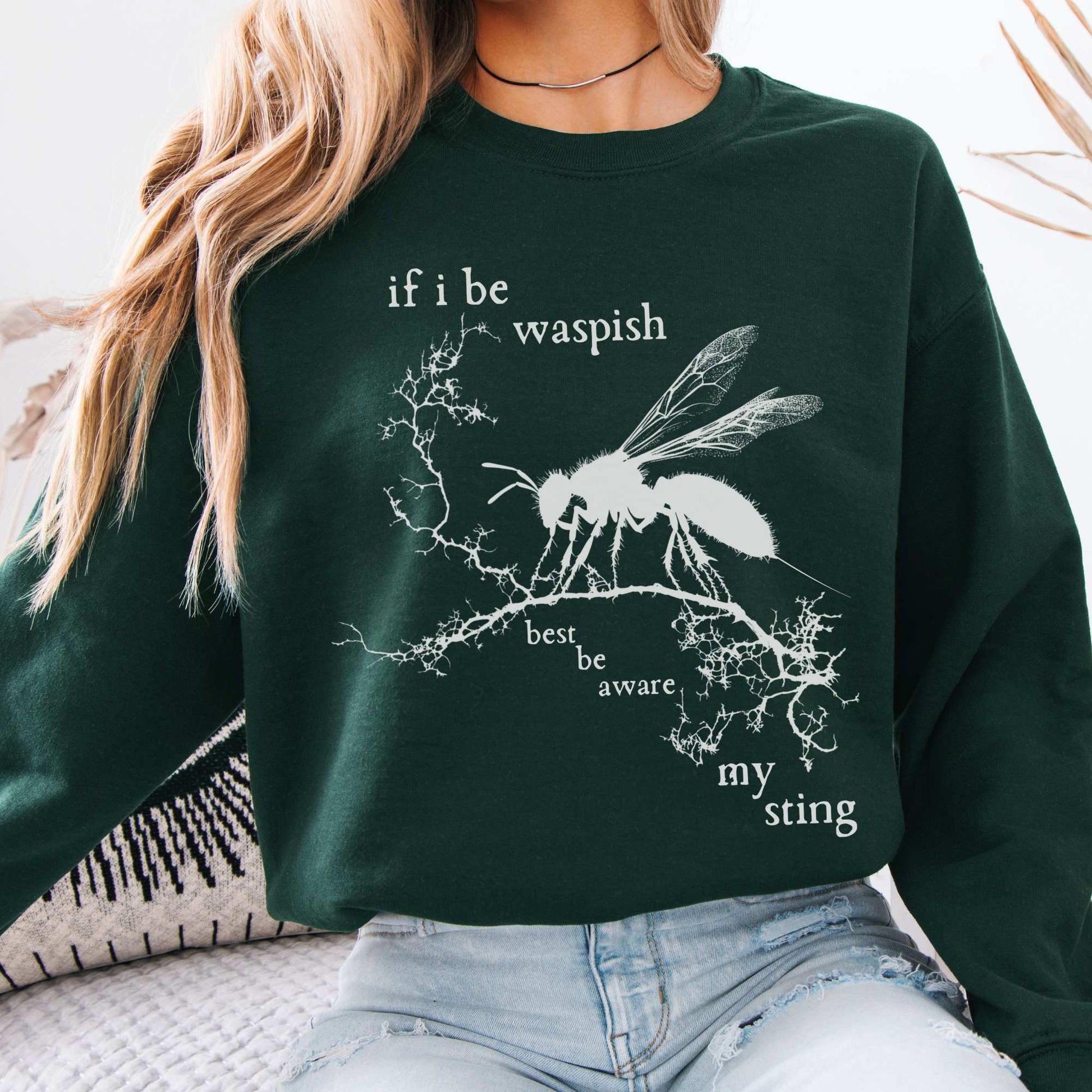 If I Be Waspish Best Be Aware My Sting Shakespeare Sweatshirt Forest Green / S Sweatshirt The Mystic Eden Bookish Book Lovers