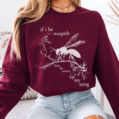 If I Be Waspish Best Be Aware My Sting Shakespeare Sweatshirt Maroon / S Sweatshirt The Mystic Eden Bookish Book Lovers
