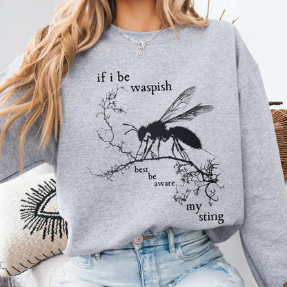 If I Be Waspish Best Be Aware My Sting Shakespeare Sweatshirt Sport Grey / S Sweatshirt The Mystic Eden Bookish Book Lovers
