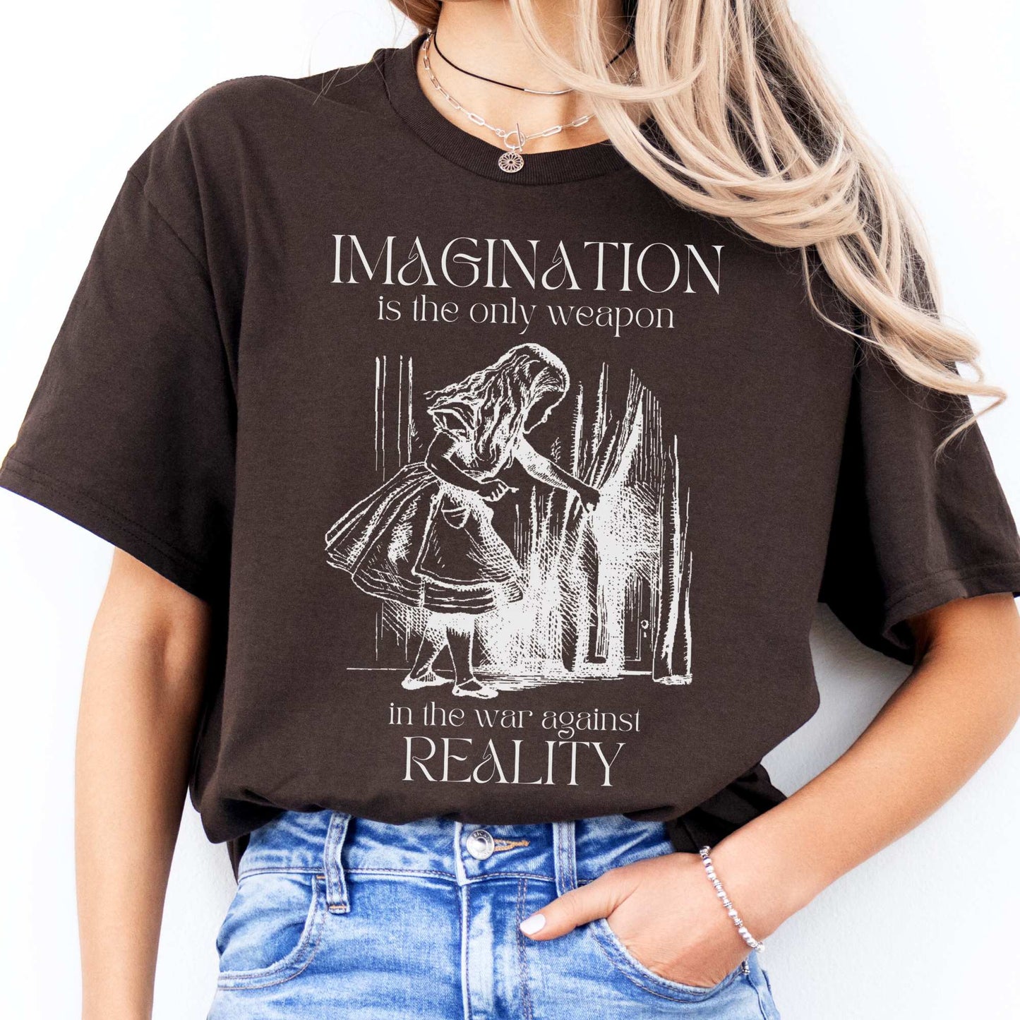 Imagination is the Only Weapon in the War Against Reality - Alice in Wonderland Shirt Dark Chocolate / S T-Shirt The Mystic Eden Bookish Book Lovers