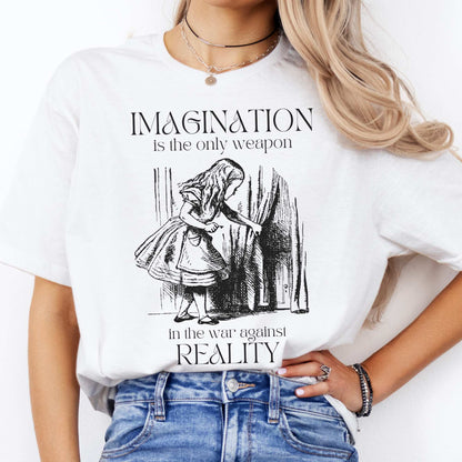 Imagination is the Only Weapon in the War Against Reality - Alice in Wonderland Shirt White / S T-Shirt The Mystic Eden Bookish Book Lovers