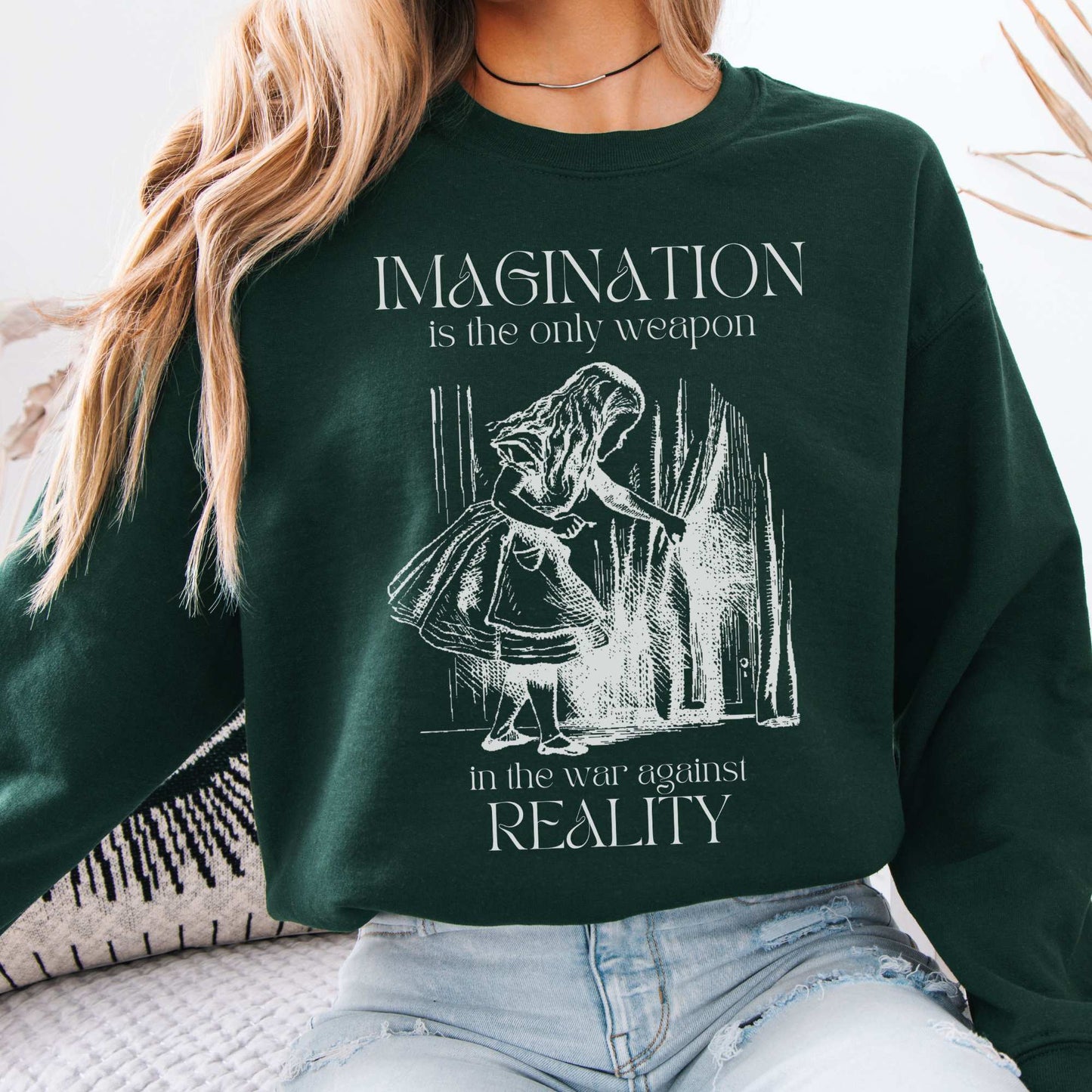 Imagination is the only weapon in the war against reality Alice in Wonderland Sweatshirt Forest Green / S Sweatshirt The Mystic Eden Bookish Book Lovers