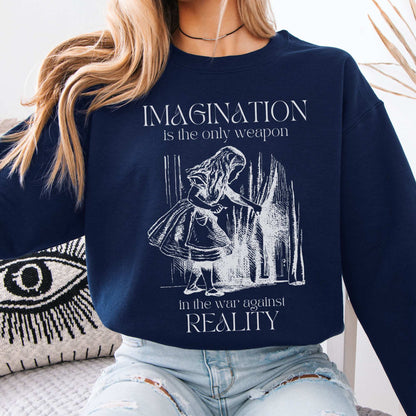 Imagination is the only weapon in the war against reality Alice in Wonderland Sweatshirt Navy / S Sweatshirt The Mystic Eden Bookish Book Lovers