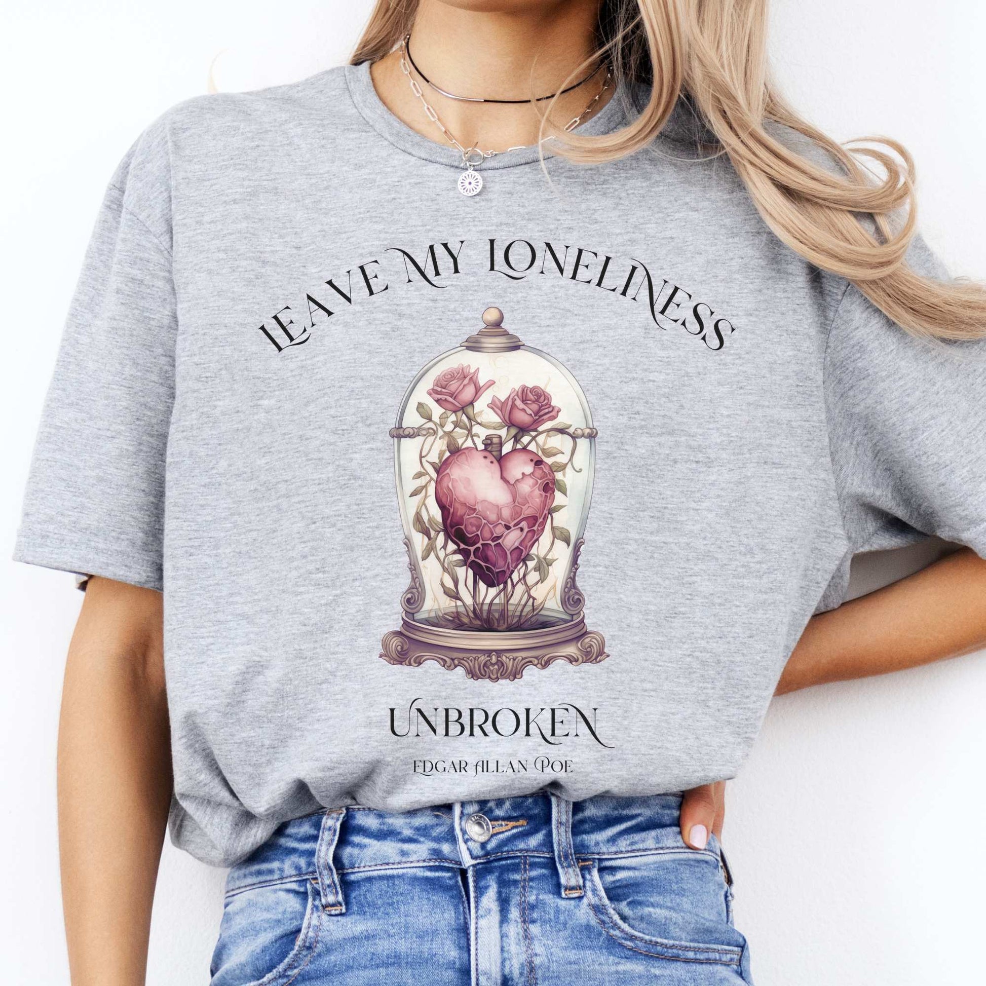 Leave My Loneliness Unbroken Edgar Allan Poe T-Shirt Sport Grey / S T-Shirt The Mystic Eden Bookish Book Lovers