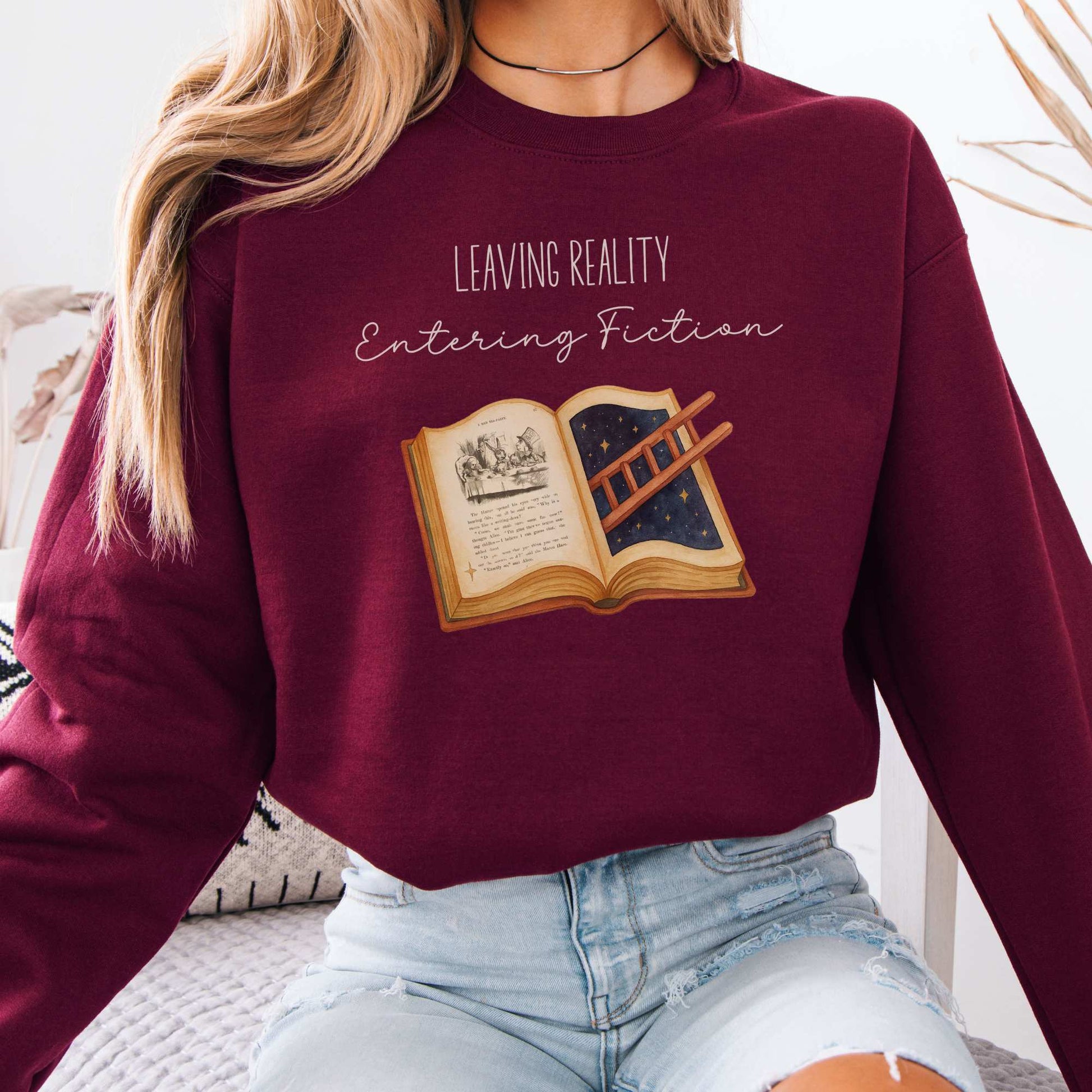 Leaving Reality Entering Fiction Sweatshirt Maroon / S Sweatshirt The Mystic Eden Bookish Book Lovers