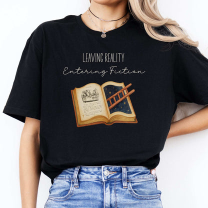 Leaving Reality Entering Fiction T-Shirt Black / S T-Shirt The Mystic Eden Bookish Book Lovers