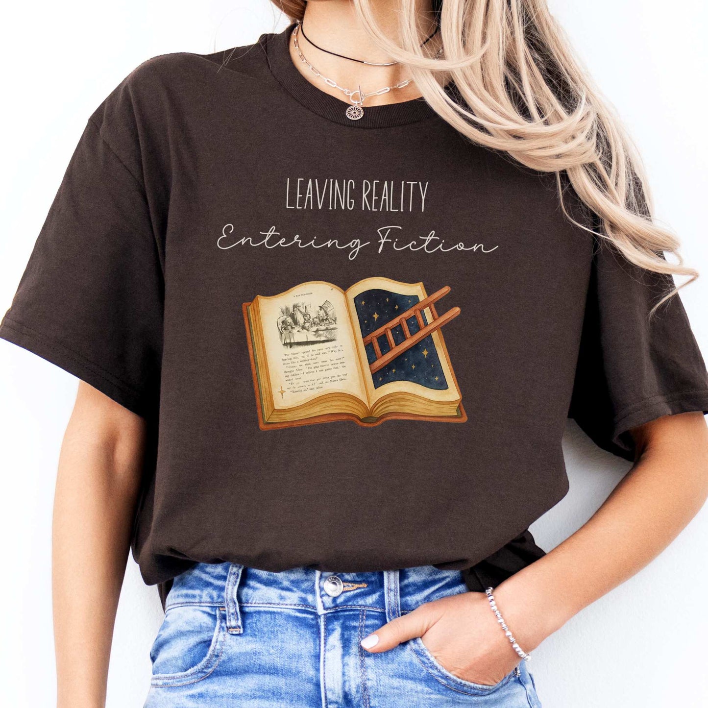 Leaving Reality Entering Fiction T-Shirt Dark Chocolate / S T-Shirt The Mystic Eden Bookish Book Lovers