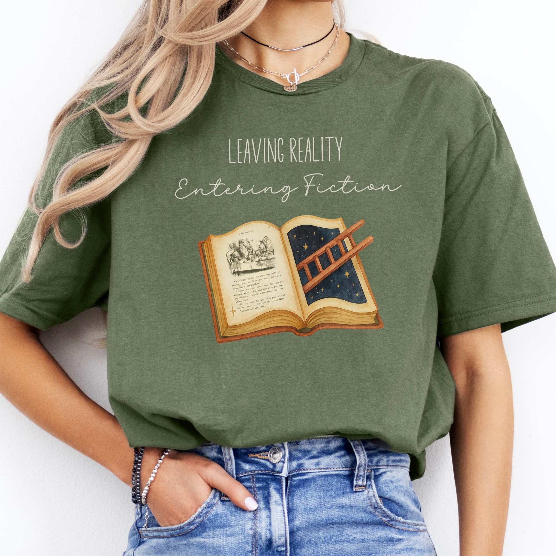Leaving Reality Entering Fiction T-Shirt Military Green / S T-Shirt The Mystic Eden Bookish Book Lovers