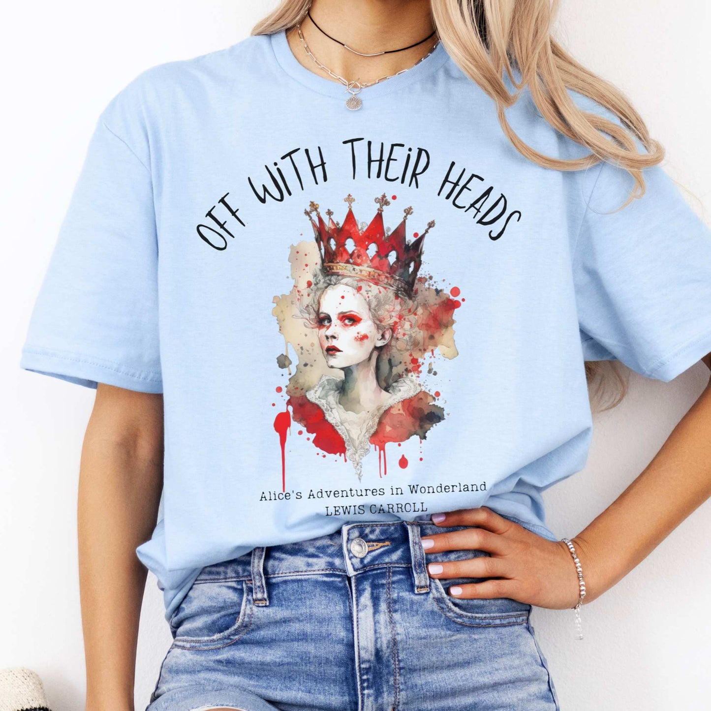 Off With Their Heads - Lewis Caroll's Queen of Hearts Light Blue / S T-Shirt The Mystic Eden Bookish Book Lovers