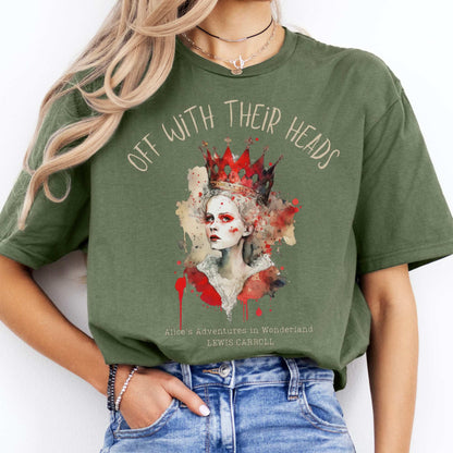 Off With Their Heads - Lewis Caroll's Queen of Hearts Military Green / S T-Shirt The Mystic Eden Bookish Book Lovers