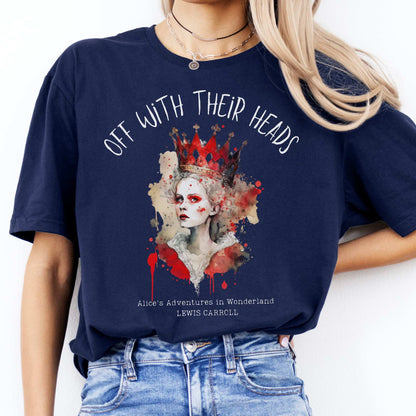 Off With Their Heads - Lewis Caroll's Queen of Hearts Navy / S T-Shirt The Mystic Eden Bookish Book Lovers