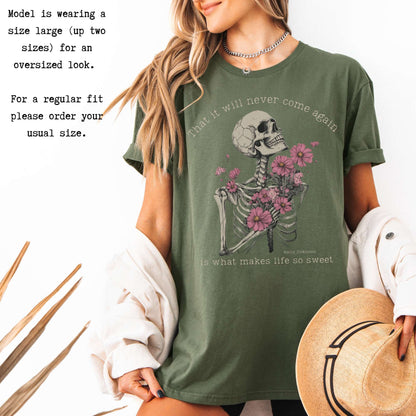 That It Will Never Come Again Is What Makes Life So Sweet  - Emily Dickinson Shirt T-Shirt The Mystic Eden Bookish Book Lovers