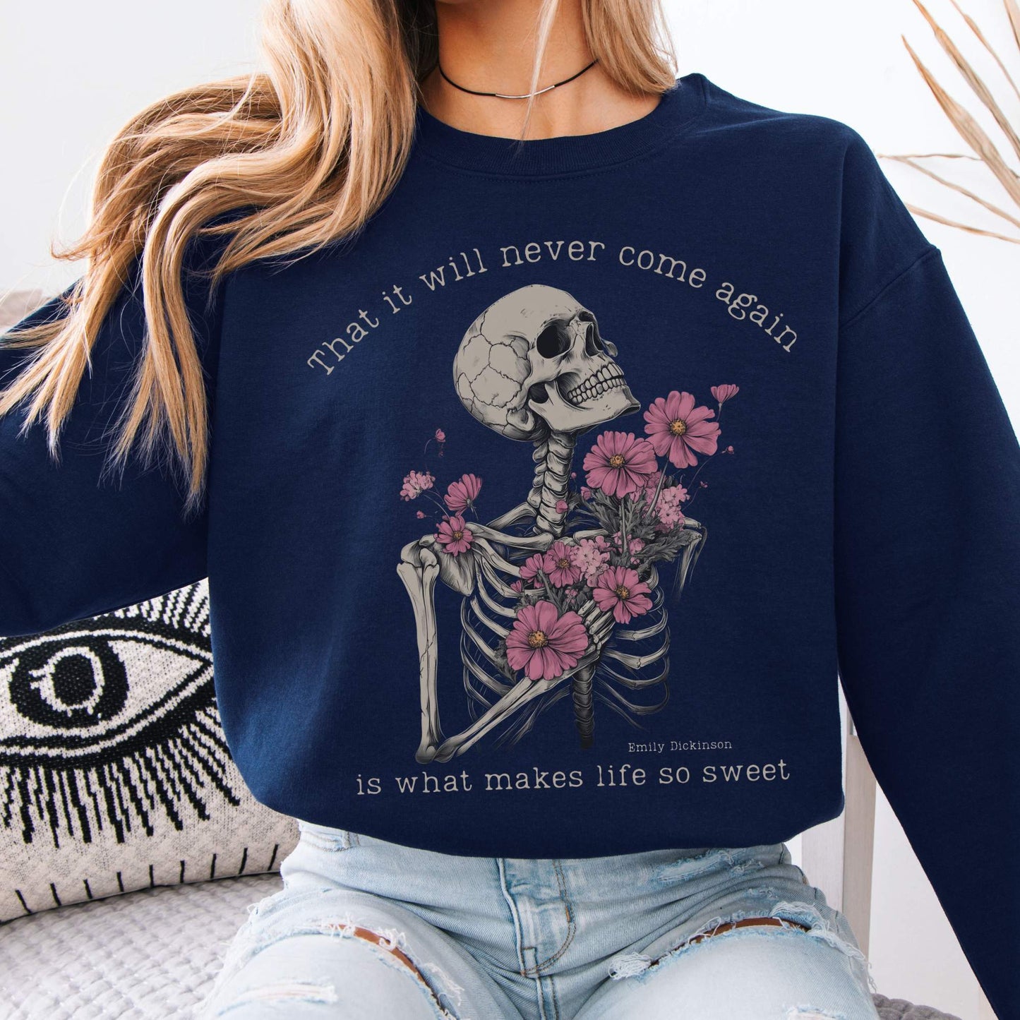 That It Will Never Come Again Is What Makes Life So Sweet Emily Dickinson Sweatshirt Navy / S Sweatshirt The Mystic Eden Bookish Book Lovers