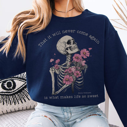 That It Will Never Come Again Is What Makes Life So Sweet Emily Dickinson Sweatshirt Navy / S Sweatshirt The Mystic Eden Bookish Book Lovers
