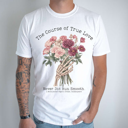 The Course of True Love Never Did Run Smooth - Shakespeare Shirt T-Shirt The Mystic Eden Bookish Book Lovers