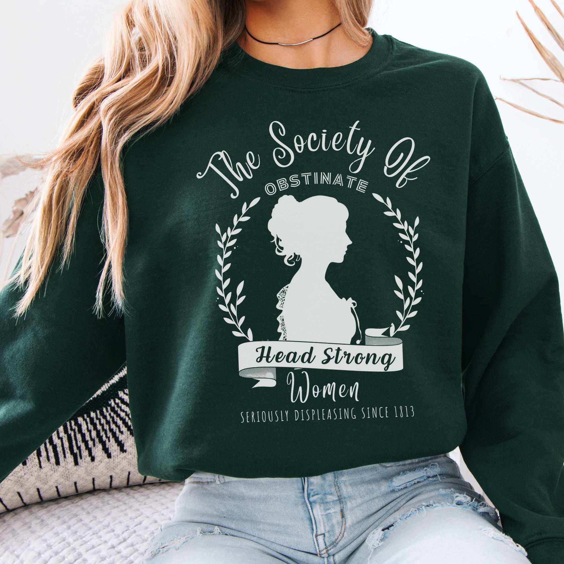 The Society of Obstinate Head Strong Women - Jane Austen Sweatshirt Forest Green / S Sweatshirt The Mystic Eden Bookish Book Lovers