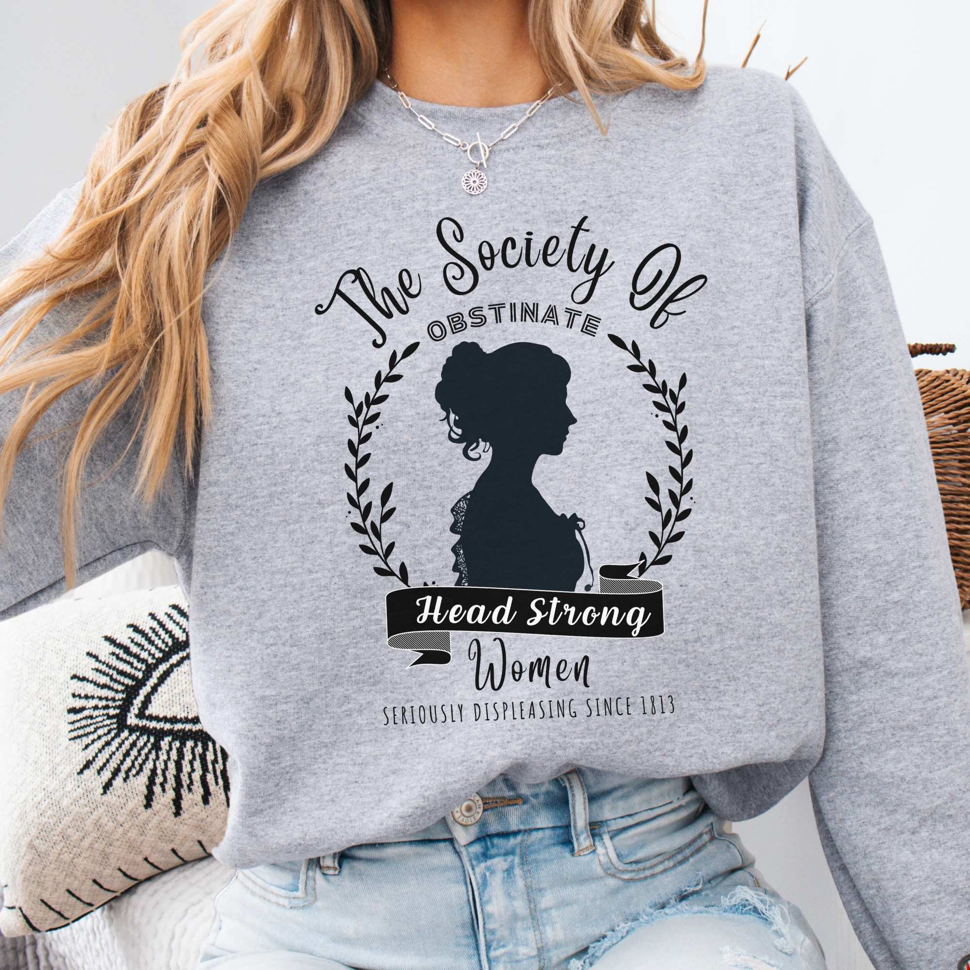 The Society of Obstinate Head Strong Women - Jane Austen Sweatshirt Sport Grey / S Sweatshirt The Mystic Eden Bookish Book Lovers