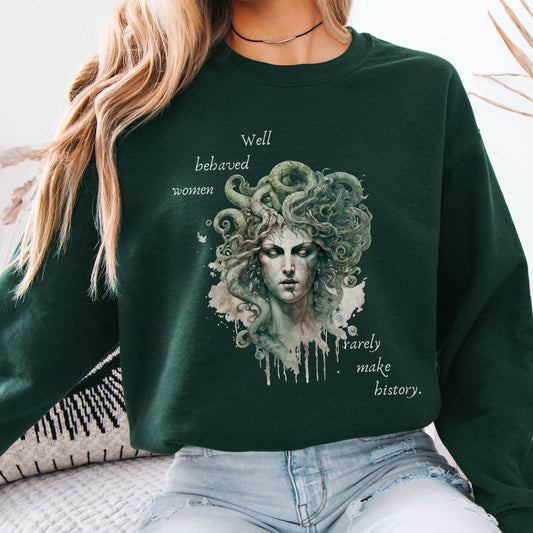 Well Behaved Women Rarely Make History Medusa Mythology Sweatshirt Forest Green / S Sweatshirt The Mystic Eden Bookish Book Lovers