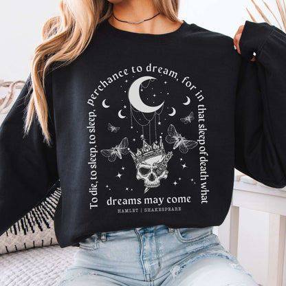 What Dreams May Come Hamlet Shakespeare Sweatshirt Black / S Sweatshirt The Mystic Eden Bookish Book Lovers